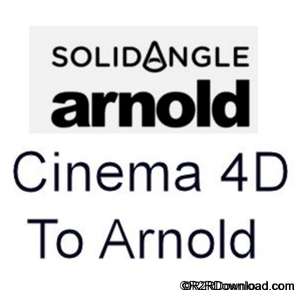 Cinema 4D To Arnold 2.0.2 For Cinema4D R18-R17-R16 Free Download [WIN-OSX]