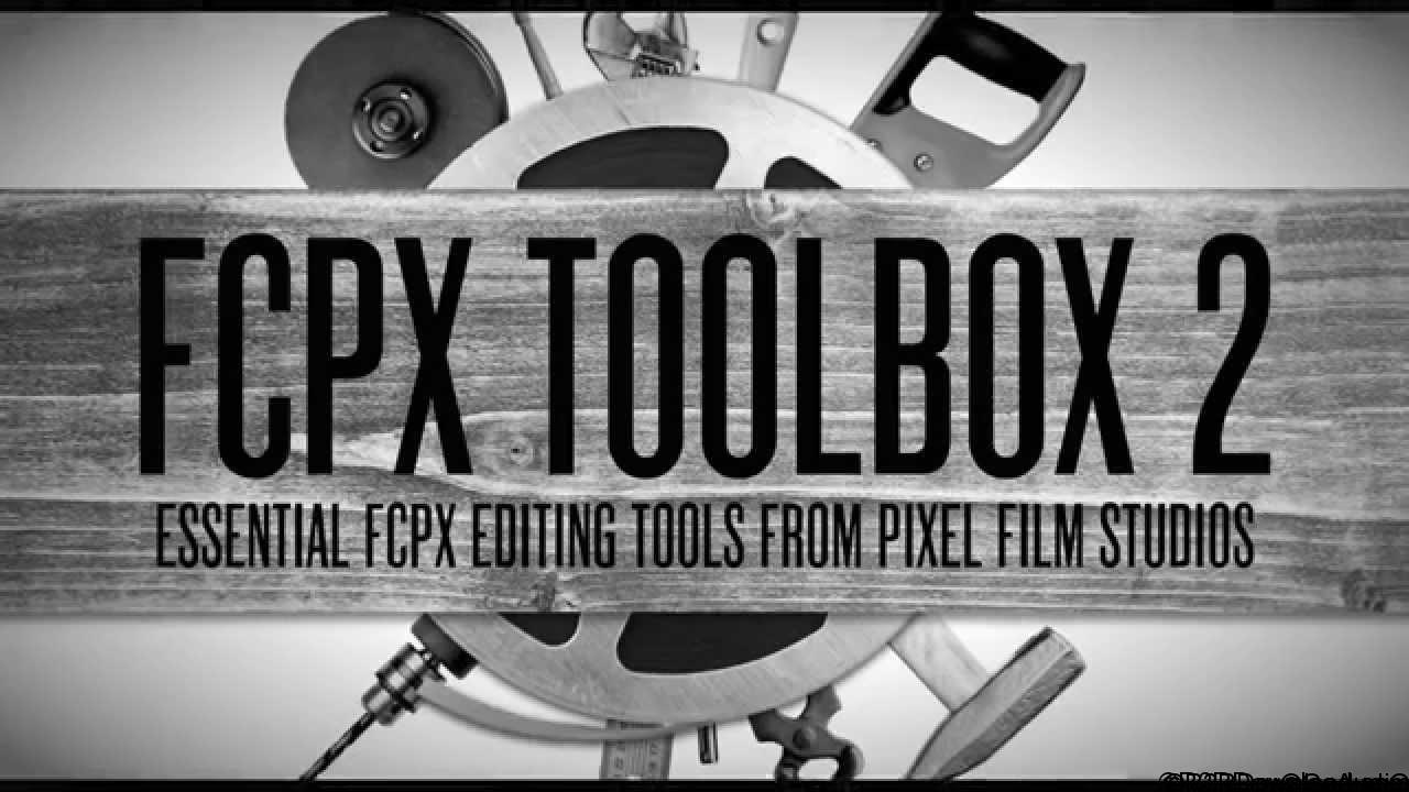 FCPXToolbox Volume 2 Editing Tools for Final Cut Pro X