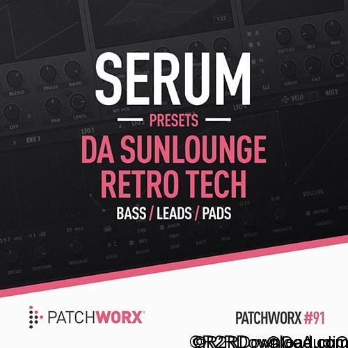 Patchworx 91 Da Sunlounge Retro Tech Serum Presets WAV MiDi XFER RECORDS SERUM