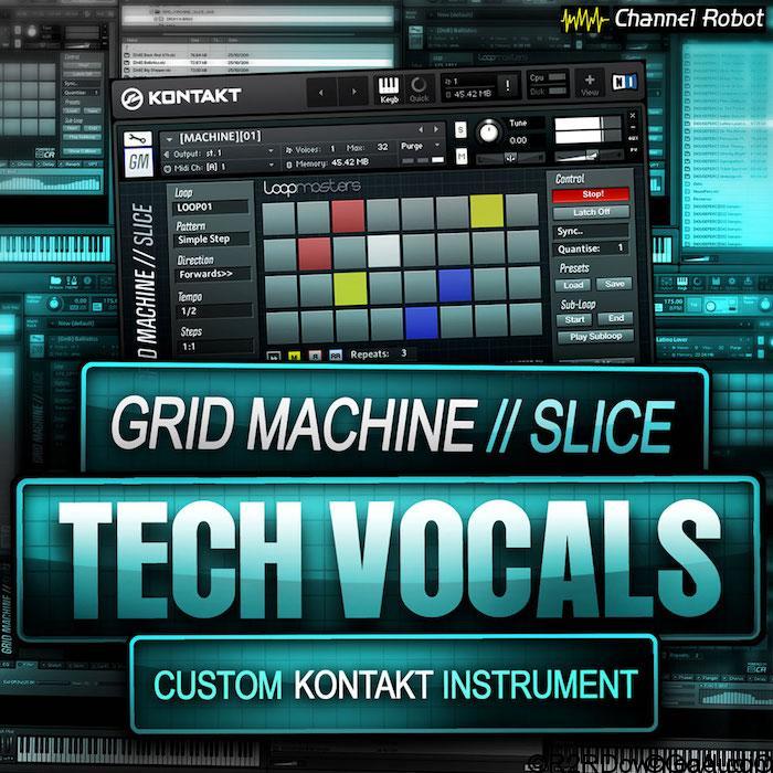 Channel Robot Grid Machine Slice Tech Vocals KONTAKT