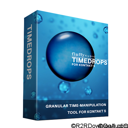 Fluffy Audio – TimeDrops (KONTAKT)