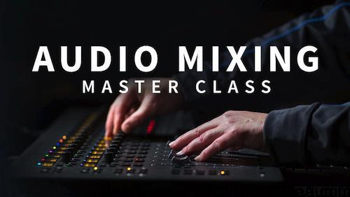 Audio Mixing Master Class UPDATE 02.2018