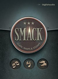 Big Fish Audio SMACK Claps Snaps and Stomps KONTAKT