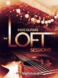 Big Fish Audio Indie Guitars The Loft Sessions MULTiFORMAT