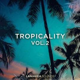 Laniakea Sounds Tropicality Volume 2 WAV