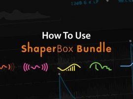 Sonic Academy How To Use ShaperBox with 2Scoops TUTORiAL