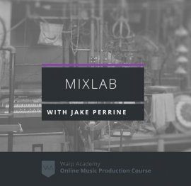 Warp Academy MixLab with Jake Perrine TUTORiAL