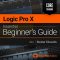 Ask Video LOGIC PRO X 101 Essential Beginners Guide