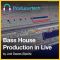 Producertech Bass House Production in Live