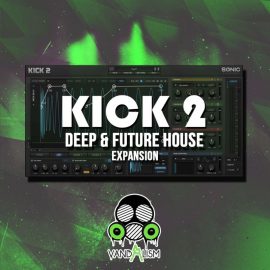 Vandalism KICK 2 Deep & Future House Expansion