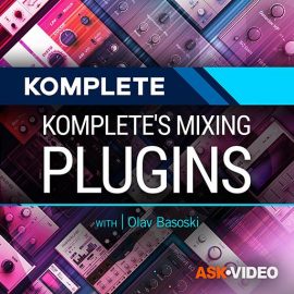 Ask Video Komplete 201 Komplete’s Mixing Plugins TUTORiAL