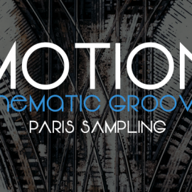 Paris Sampling Motion Cinematic Grooves KONTAKT