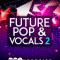 Audentity Records Future Pop & Vocals 2 WAV MIDi Presets