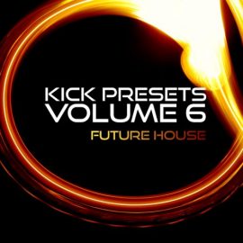 Sonic Academy KICK 2 Presets Vol 6 Future House