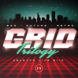 F9 Grid Trilogy 80s Future Retro For Ableton Live 9+10 DELUXE VERSION