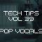 Sonic Academy Tech Tips Volume 39 with Austin Hull TUTORiAL