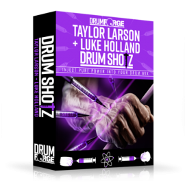 Drumforge Drumshotz Taylor Larson & Luke Holland