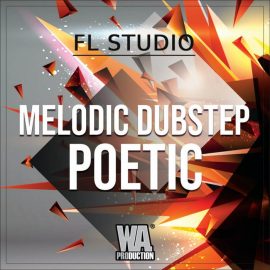 W.A.Production Melodic Dubstep Poetic WAV MIDI FXP FLP