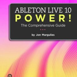 Ableton Live 10 Power! The Comprehensive Guide