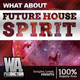 W.A.Production Future House Spirit WAV MIDI FXP FLP