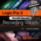 MacProVideo Logic Pro X 502 Studio Series Recording Vocals TUTORiAL