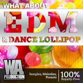 W.A.Production EDM and Dance Lollipop WAV MIDI FXP ALP