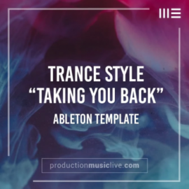 Production Music Live Taking You Back Classic Uplifting Trance – Ableton Template