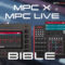 The MPC X and MPC Live Bible