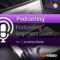 Ask Video Podcasting 101 Podcasting Beginners Guide TUTORiAL