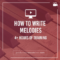 PML Production Music Live How to Write Melodies Full Course