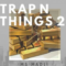 Ms. Madli TRAP N THINGS 2 WAV