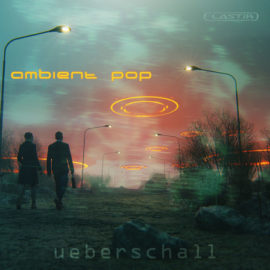 Ueberschall Ambient Pop ELASTIK