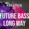 WA Production Future Bass Long Way TEMPLATE FOR ABLETON LiVE + WAV MiDi XFER SERUM PRESETS