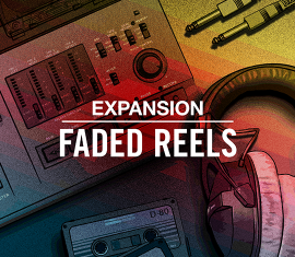 Native Instruments Faded Reels Expansion v1.0.0 [WiN-MAC]