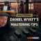 Ask Video Mastering 101 Daniel Wyatt’s Mastering Tips TUTORiAL