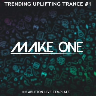 Make One Trending Uplifting Trance #1 (Ableton Live Template)