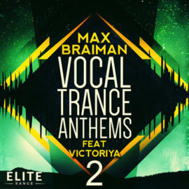 Trance Euphoria Max Braiman Vocal Trance Anthems Feat Victoriya 2 WAV MiDi FLP REVEAL SOUND SPiRE