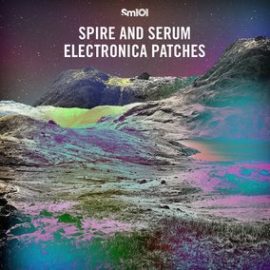 Sample Magic Spire And Serum Electronica Patches Midi Presets