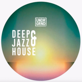 UNDRGRND Sounds Deep & Jazz House MULTiFORMAT