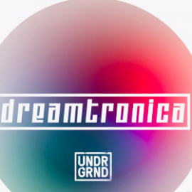 UNDRGRND Sounds Dreamtronica WAV MiDi