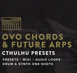 ADSR Sounds – OVO Chords & Future Arps – Cthulhu Presets