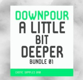 Exotic Refreshment Downpour A Little Bit Deeper Bundle 01 WAV