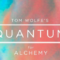 Tom Wolfe Quantum for Alchemy