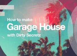 Sonic Academy Garage House with Dirty Secretz TUTORiAL