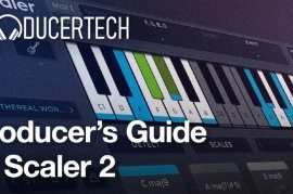 Producertech Producer’s Guide to Scaler 2 TUTORiAL