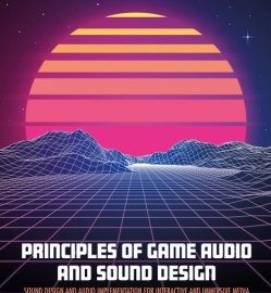 Focal Press Book Principles of Game Audio and Sound Design