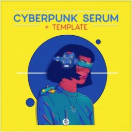 OST Audio Cyberpunk Serum WAV XFER RECORDS SERUM FL STUDiO/ABLETON/CUBASE/LOGiC PRO/STUDiO ONE TEMPLATE