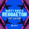 Splice Originals Dusty Roots Reggaeton feat. Dynasty WAV