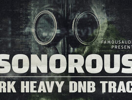 Famous Audio Sonorous – Dark Heavy DnB Tracks KONTAKT