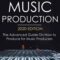 Music Production, 2020 Edition: The Advanced Guide On How to Produce for Music Producers